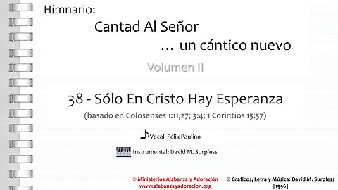 Himnario: Cantad al Señor...un cántico nuevo | Vol. 2 | 38 Sólo En Cristo Hay Esperanza (Vocal)