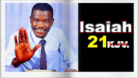 Isaiah 21 KJV || Pastor Paul Weringa.