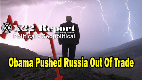 Dave Report Situation Update: Obama Pushed Russia Out Of Trade, Trump Is About To Reverse All