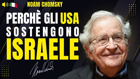 Perché gli USA sostengono Israele? Chomsky spiega tutto