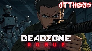 Ready to Kill More Robots & Zombies!!! [Deadzone: Rogue]