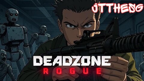 Ready to Kill More Robots & Zombies!!! [Deadzone: Rogue]