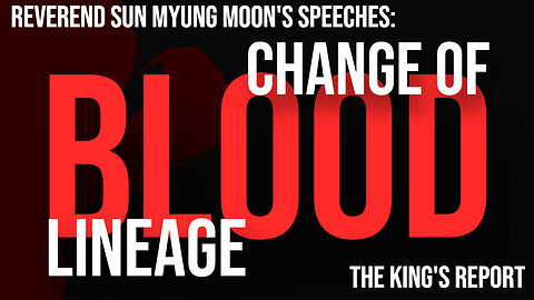Change of Blood Lineage (The King's Report 06/04/2025)