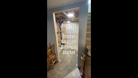 Reel #246 Another Basement Bathroom Started