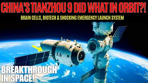 Tianzhou 9 Shocks Scientists! : Brain Cells, Biotech & Backup Launch Tech!