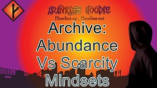 Sunrise Hoodie Archive: Abundance Vs Scarcity Mindsets