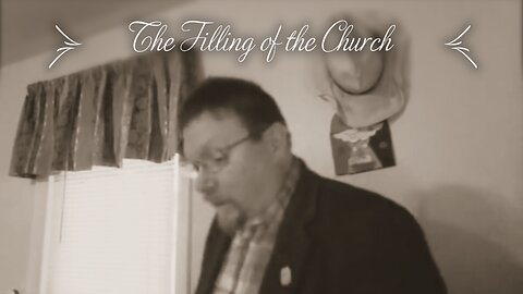 The Filling of the Church (Acts 2:41-47)