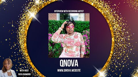 Recording artist Qnova talks with Yaya Diamond about the industry and her latest music