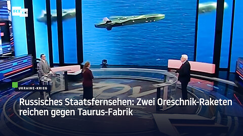 Russisches Staatsfernsehen: Zwei Oreschnik-Raketen reichen gegen Taurus-Fabrik