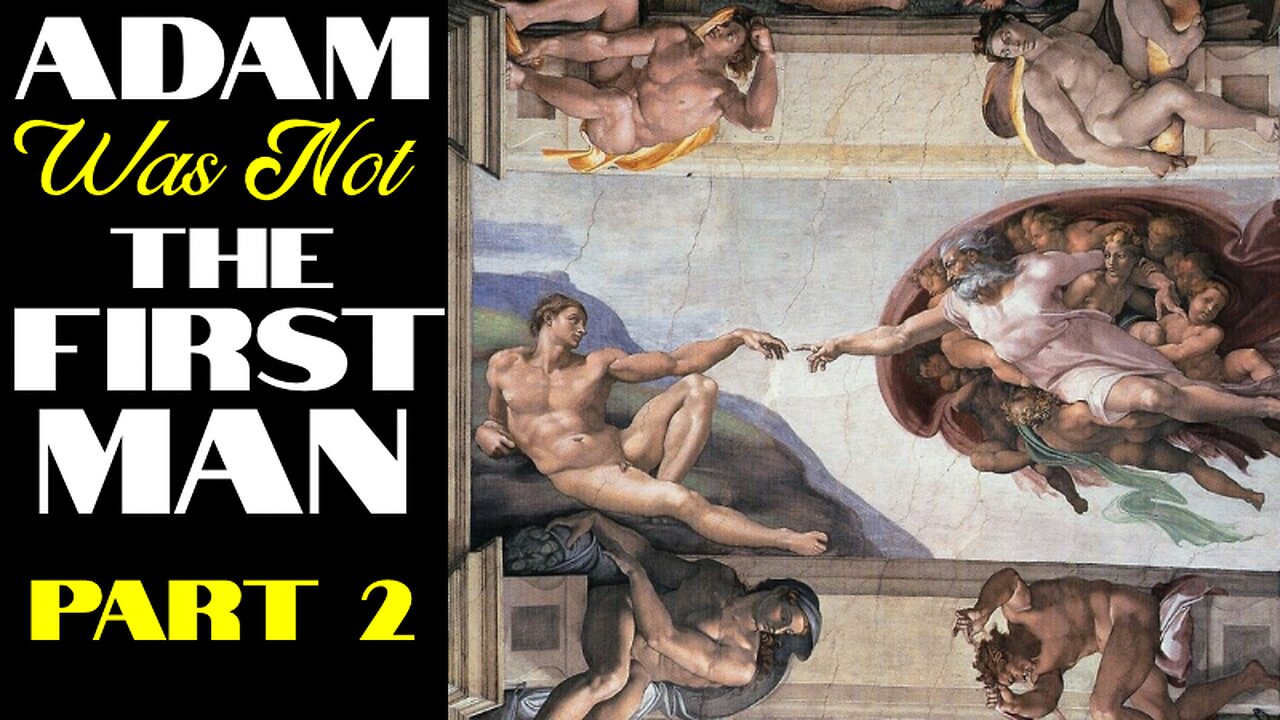 Adam was NOT the first Man (pt 2) – by Lion of Patmos
