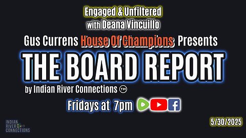 The Board Report by Indian River Connections - Engaged and Unfiltered with Deana Vincuillo