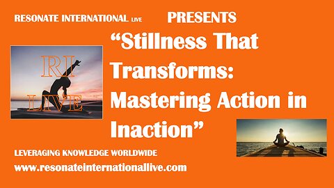 “Stillness That Transforms: Mastering Action in Inaction”