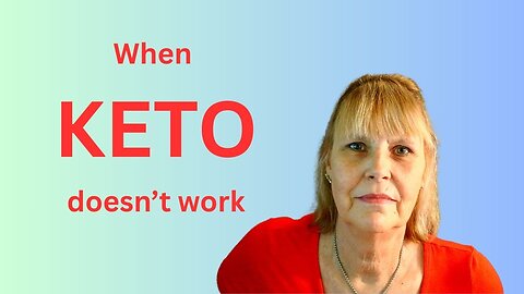 When Keto doesn't work