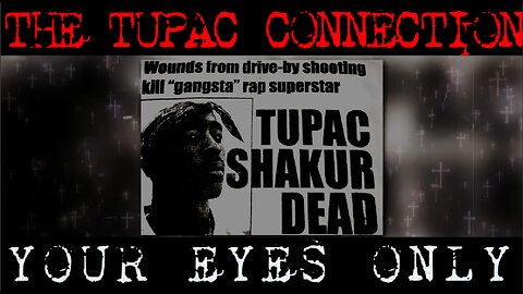 For Your Eyes Only... The Tupac Connection