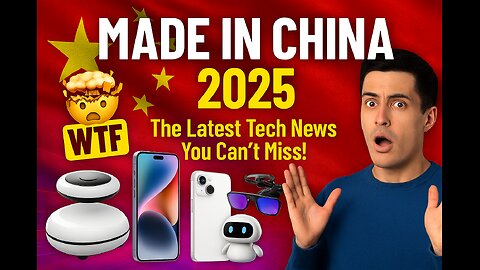 Made In China 2025: The latest tech news you can't miss!