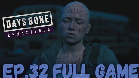 DAYS GONE REMASTERED Gameplay Walkthrough EP.32- Lisa Back FULL GAME