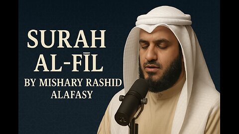 Surah Al-Fil Recitation by Mishary Rashid Alafasy | Emotional & Heart-Touching Quran Tilawat
