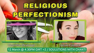 SOULutions With Chanti - Religious Perfectionism (March 2025)