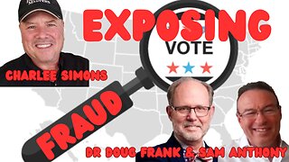 Dr. Douglas Frank & Sam Anthony team up against election fraud!