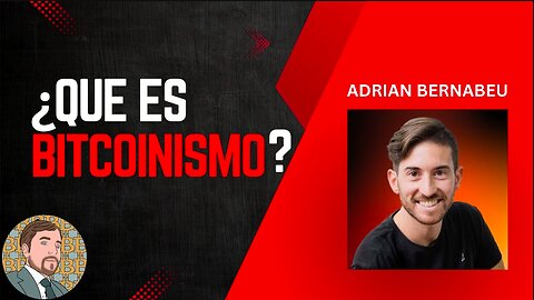 Conversando con Adrián sobre BITCOINISMO.