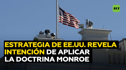 Estrategia de seguridad de EE.UU. deja clara la intención de aplicar la doctrina Monroe