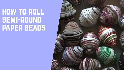 HOW TO ROLL SEMI-ROUND PAPER BEADS