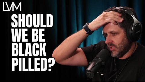 Should We Be Black Pilled?