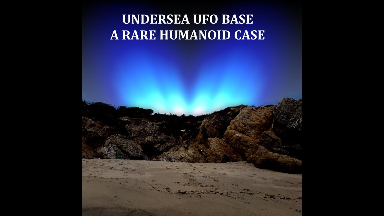 UNDERSEA UFO BASE: A RARE HUMANOID CASE