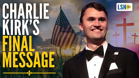 Charlie Kirk’s Final Message: What He Wanted the World to Know