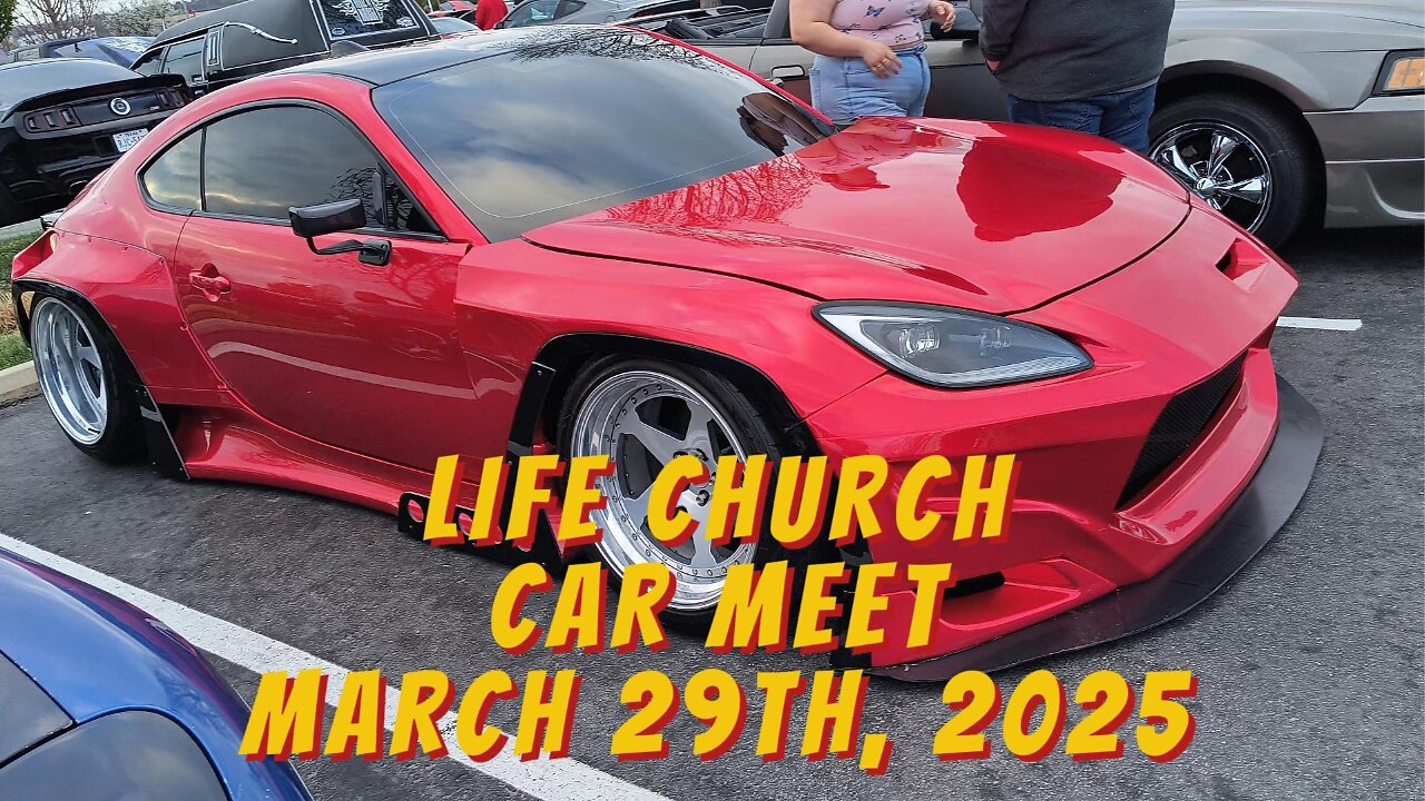 Huge Turnout! Life Church Car Meet - March 29th, 2025