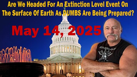 Are We Headed For An Extinction Level Event On The Surface Of Earth As DUMBS Are Being Prepared?