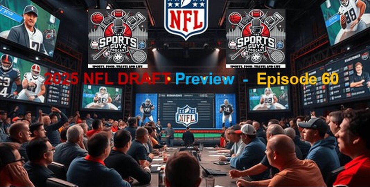 NFL DRAFT 2025 Preview Special - Episode 60 | The Sports Guyz