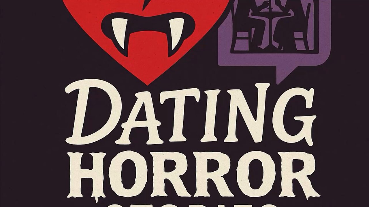 Dating Horror Stories #3