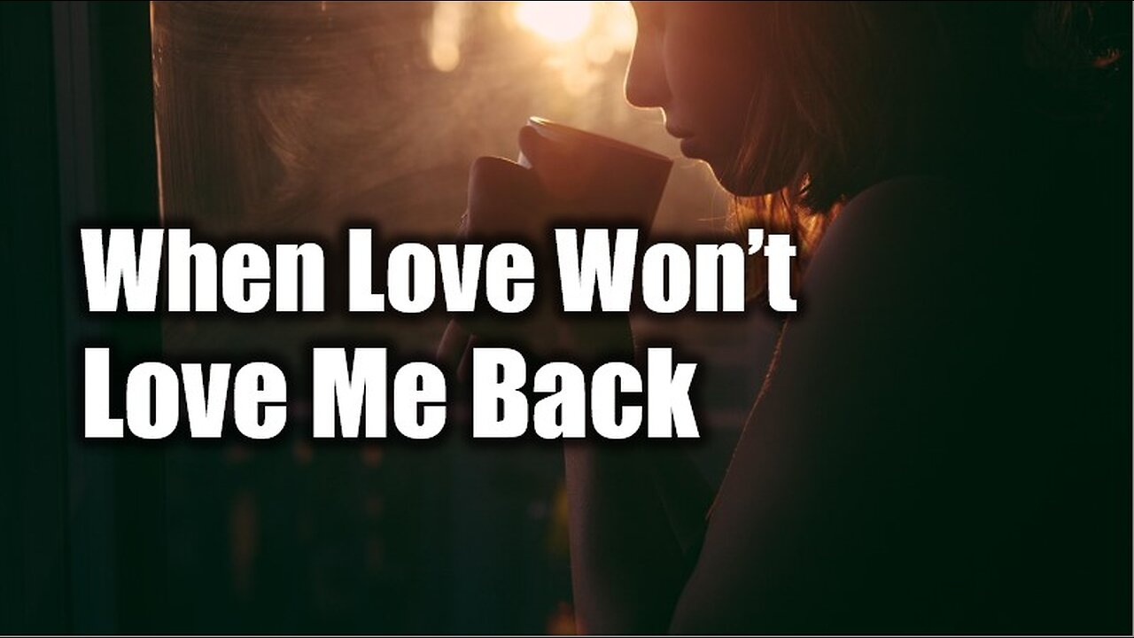 A heart-wrenching unspoken love story told with lyrics and melodies | When Love Won’t Love Me Back