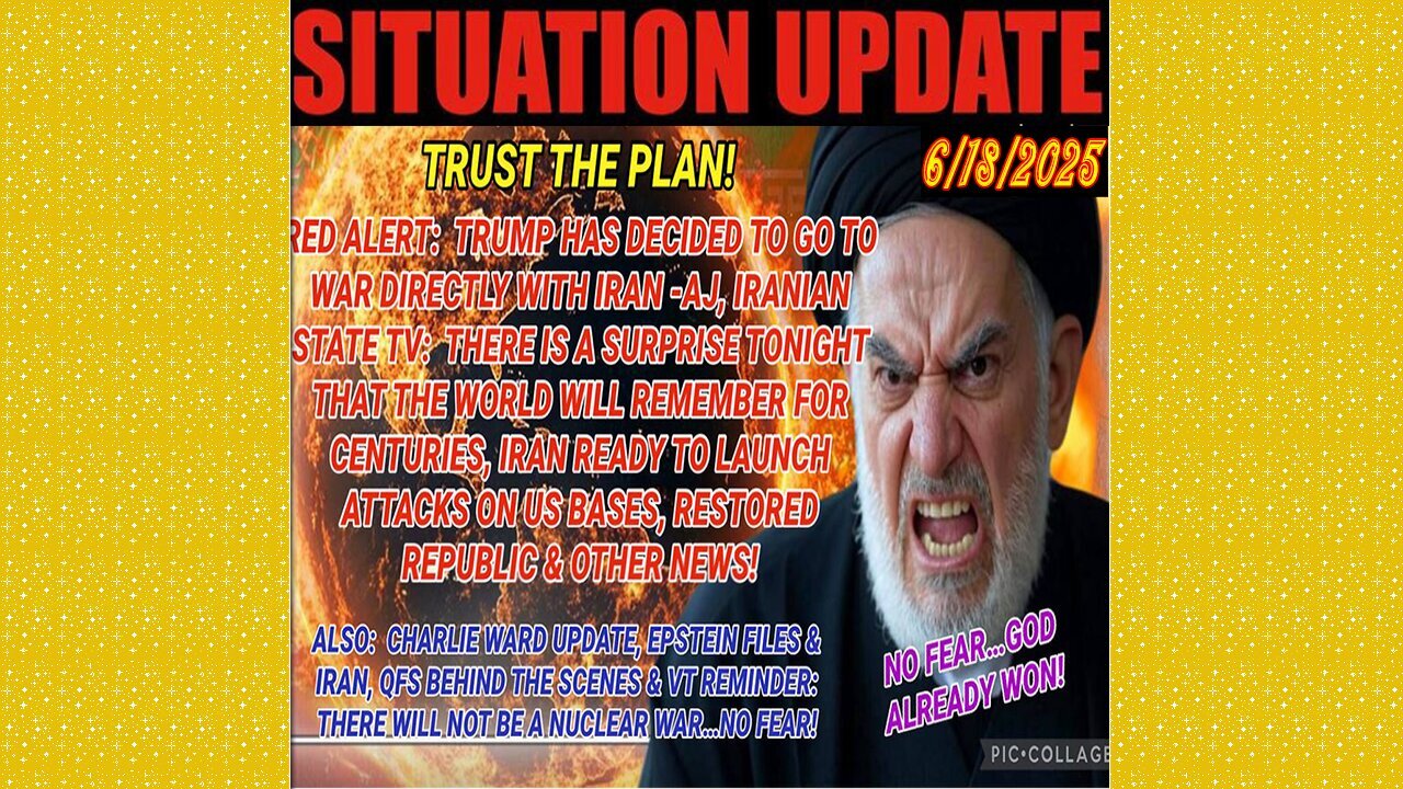 SITUATION UPDATE 6/18/25 - Red Alert: Trump Has Decided To Go To War Directly Witn Iran-AJ