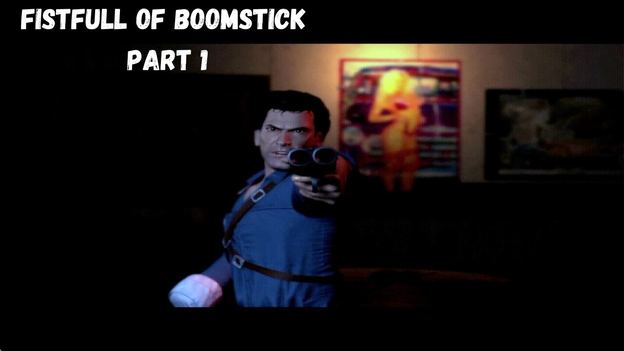 Evil Dead: A Fistfull of Boomstick PART 1