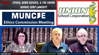 #450 | Ethics, BOWs Quickie, & the Union School Corp Lawsuit! | The Political Spotlight