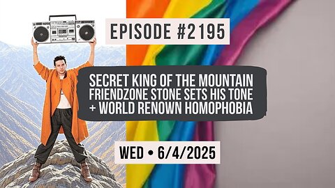 Owen Benjamin | #2195 Secret King Of The Mountain - Friendzone Stone Sets His Tone + World Renown Homophobia