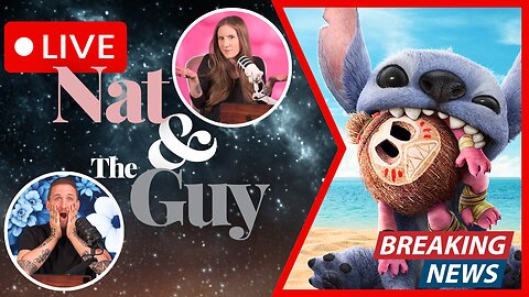 Will Lilo & Stitch Save Disney?, And Other News | Nat and The Guy LIVE
