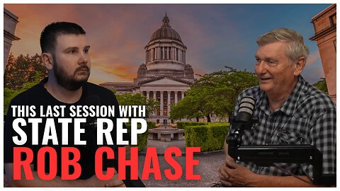 This Last Session: State Rep Rob Chase - is dividing Washington State the solution?