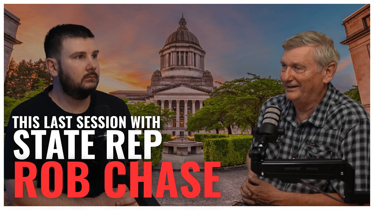 This Last Session: State Rep Rob Chase - is dividing Washington State the solution?