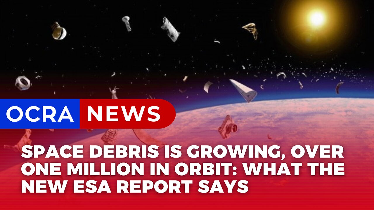 Space debris is growing, over one million in orbit: what the new ESA report says