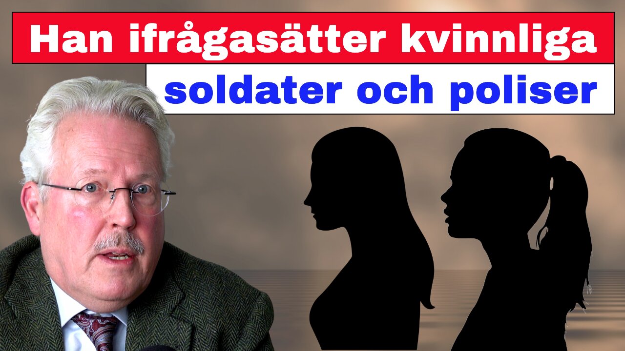 Han ifrågasätter kvinnliga soldater och poliser
