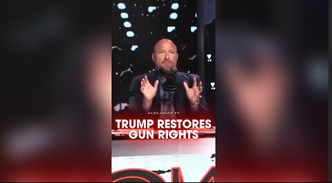 Alex Jones: Trump About To Restore Gun Rights For Americans - 5/19/25