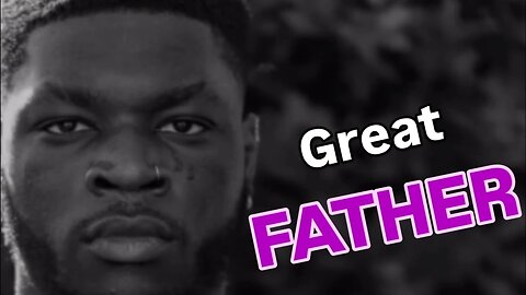 How To Be A Great Father In The Future