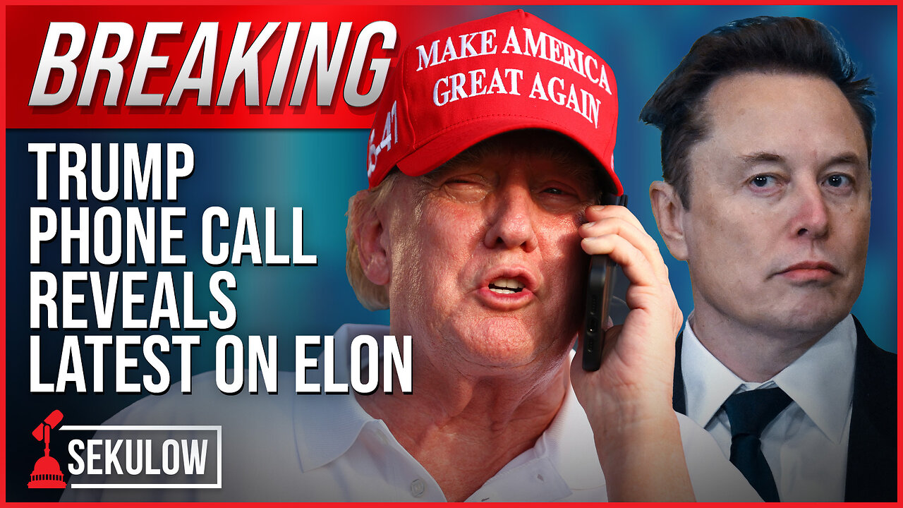 BREAKING: Trump Phone Call Reveals Latest on Elon