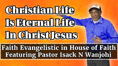 Faith Evangelistic in House of Faith featuring Pastor Isack N. Wanjohi 5-25-25