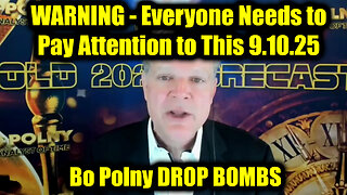 Bo. DROP BOMBS 9.10.25 - Everyone Needs to Pay Attention to This