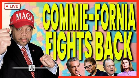 COMMIE-FORNIA FIGHTS BACK | The Will Johnson Show