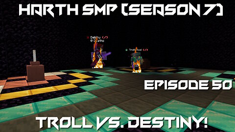 Troll vs Destiny! - Minecraft Harth SMP #50 (Season 7)